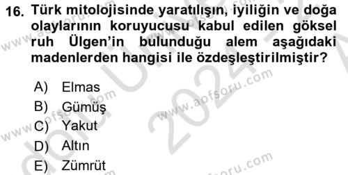 Türk Mitolojisi Dersi 2024 - 2025 Yılı (Vize) Ara Sınavı 16. Soru