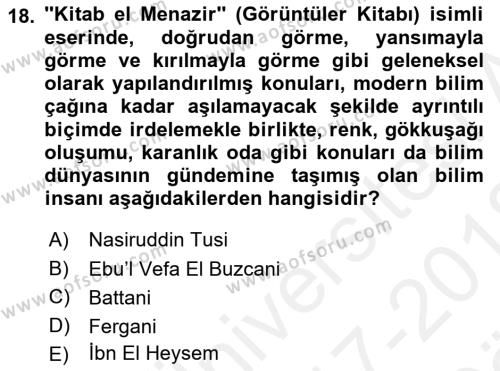 Bilim ve Teknoloji Tarihi Dersi 2017 - 2018 Yılı (Vize) Ara Sınavı 18. Soru