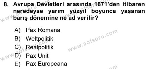 Yakınçağ Avrupa Tarihi Dersi 2021 - 2022 Yılı (Final) Dönem Sonu Sınavı 8. Soru