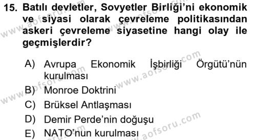 Yakınçağ Avrupa Tarihi Dersi 2023 - 2024 Yılı (Final) Dönem Sonu Sınavı 15. Soru