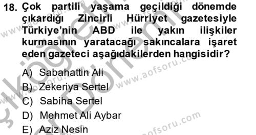 Türkiye Cumhuriyeti Siyasî Tarihi Dersi 2013 - 2014 Yılı (Vize) Ara Sınavı 18. Soru
