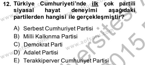 Türkiye Cumhuriyeti Siyasî Tarihi Dersi 2014 - 2015 Yılı (Vize) Ara Sınavı 12. Soru