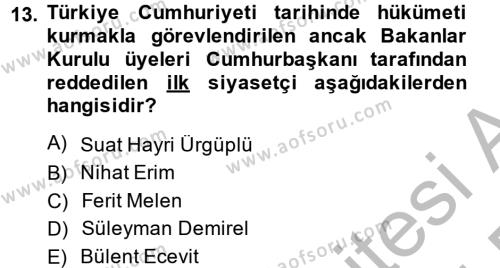 Türkiye Cumhuriyeti Siyasî Tarihi Dersi 2014 - 2015 Yılı (Final) Dönem Sonu Sınavı 13. Soru