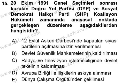 Türkiye Cumhuriyeti Siyasî Tarihi Dersi 2016 - 2017 Yılı (Final) Dönem Sonu Sınavı 15. Soru