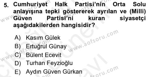 Türkiye Cumhuriyeti Siyasî Tarihi Dersi 2018 - 2019 Yılı (Final) Dönem Sonu Sınavı 5. Soru