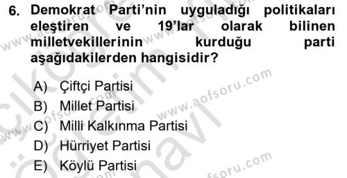 Türkiye Cumhuriyeti Siyasî Tarihi Dersi 2020 - 2021 Yılı Yaz Okulu Sınavı 6. Soru