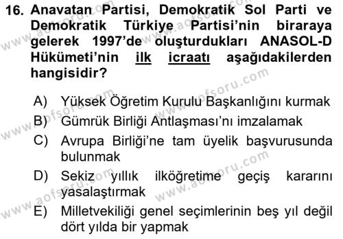 Türkiye Cumhuriyeti Siyasî Tarihi Dersi 2021 - 2022 Yılı Yaz Okulu Sınavı 16. Soru