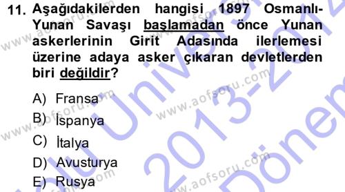 Osmanlı Tarihi (1876–1918) Dersi 2013 - 2014 Yılı (Final) Dönem Sonu Sınavı 11. Soru