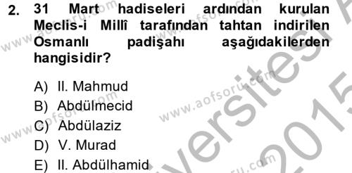 Osmanlı Tarihi (1876–1918) Dersi 2014 - 2015 Yılı (Final) Dönem Sonu Sınavı 2. Soru