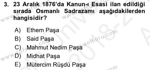 Osmanlı Tarihi (1876–1918) Dersi 2018 - 2019 Yılı (Vize) Ara Sınavı 3. Soru