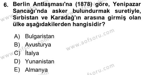 Osmanlı Tarihi (1876–1918) Dersi 2020 - 2021 Yılı Yaz Okulu Sınavı 6. Soru