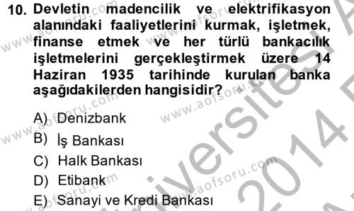 Türkiye Cumhuriyeti İktisat Tarihi Dersi 2013 - 2014 Yılı (Vize) Ara Sınavı 10. Soru