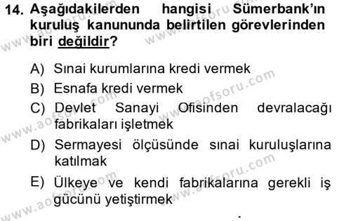 Türkiye Cumhuriyeti İktisat Tarihi Dersi 2013 - 2014 Yılı (Vize) Ara Sınavı 14. Soru
