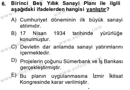 Türkiye Cumhuriyeti İktisat Tarihi Dersi 2014 - 2015 Yılı (Final) Dönem Sonu Sınavı 6. Soru
