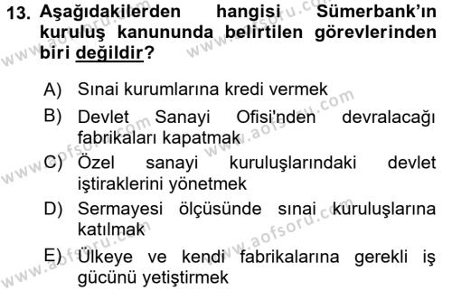 Türkiye Cumhuriyeti İktisat Tarihi Dersi 2016 - 2017 Yılı (Vize) Ara Sınavı 13. Soru