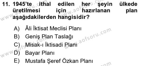 Türkiye Cumhuriyeti İktisat Tarihi Dersi 2020 - 2021 Yılı Yaz Okulu Sınavı 11. Soru