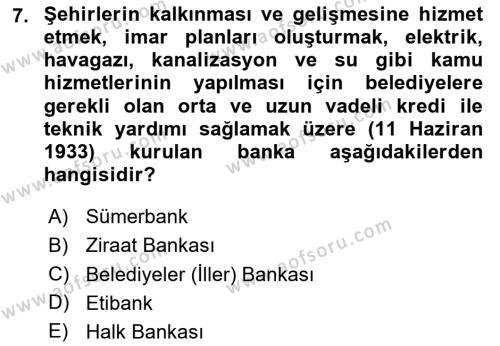 Türkiye Cumhuriyeti İktisat Tarihi Dersi 2020 - 2021 Yılı Yaz Okulu Sınavı 7. Soru