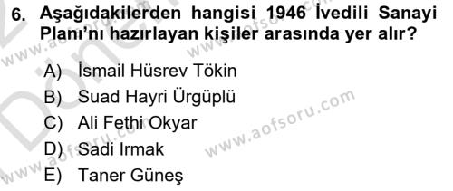 Türkiye Cumhuriyeti İktisat Tarihi Dersi 2021 - 2022 Yılı (Final) Dönem Sonu Sınavı 6. Soru