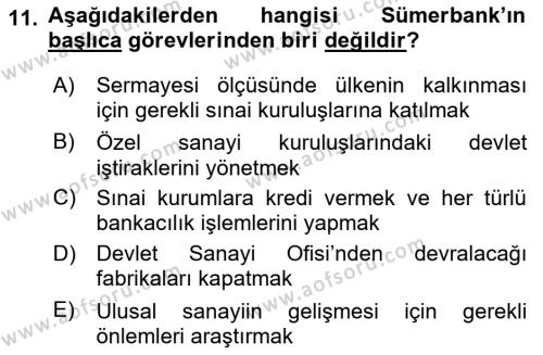 Türkiye Cumhuriyeti İktisat Tarihi Dersi 2023 - 2024 Yılı (Vize) Ara Sınavı 11. Soru