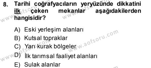 Tarihi Coğrafya Dersi 2013 - 2014 Yılı (Final) Dönem Sonu Sınavı 8. Soru
