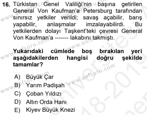 XIX. Yüzyıl Türk Dünyası Dersi 2018 - 2019 Yılı (Final) Dönem Sonu Sınavı 16. Soru