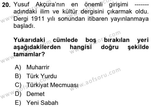 XIX. Yüzyıl Türk Dünyası Dersi 2021 - 2022 Yılı (Vize) Ara Sınavı 20. Soru