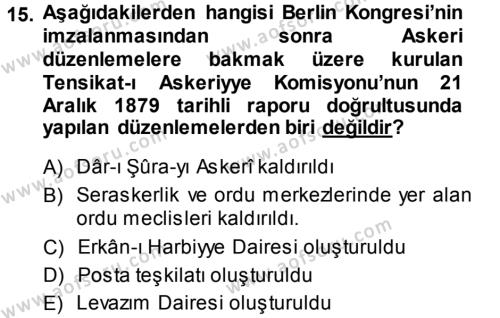 Osmanlı Devleti Yenileşme Hareketleri (1876-1918) Dersi 2013 - 2014 Yılı (Vize) Ara Sınavı 15. Soru