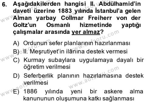 Osmanlı Devleti Yenileşme Hareketleri (1876-1918) Dersi 2013 - 2014 Yılı (Final) Dönem Sonu Sınavı 6. Soru