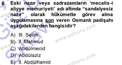 Osmanlı Devleti Yenileşme Hareketleri (1876-1918) Dersi 2014 - 2015 Yılı (Vize) Ara Sınavı 6. Soru