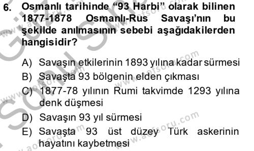 Osmanlı Devleti Yenileşme Hareketleri (1876-1918) Dersi 2014 - 2015 Yılı (Final) Dönem Sonu Sınavı 6. Soru