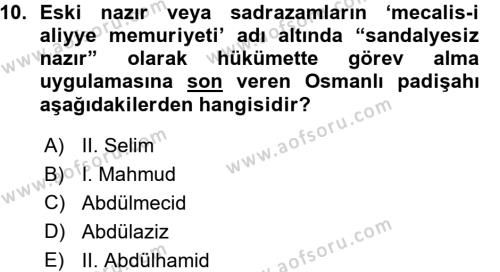 Osmanlı Devleti Yenileşme Hareketleri (1876-1918) Dersi 2015 - 2016 Yılı (Vize) Ara Sınavı 10. Soru