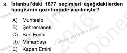 Osmanlı Devleti Yenileşme Hareketleri (1876-1918) Dersi 2016 - 2017 Yılı (Final) Dönem Sonu Sınavı 3. Soru