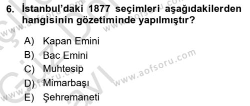 Osmanlı Devleti Yenileşme Hareketleri (1876-1918) Dersi 2019 - 2020 Yılı (Vize) Ara Sınavı 6. Soru