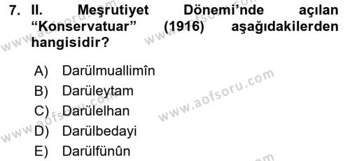 Osmanlı Devleti Yenileşme Hareketleri (1876-1918) Dersi 2020 - 2021 Yılı Yaz Okulu Sınavı 7. Soru