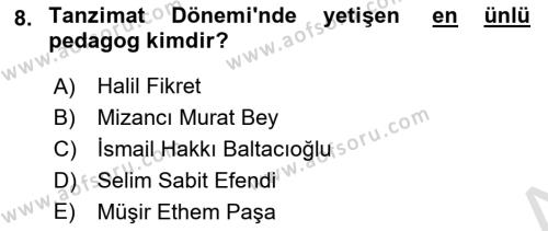 Osmanlı Devleti Yenileşme Hareketleri (1876-1918) Dersi 2020 - 2021 Yılı Yaz Okulu Sınavı 8. Soru