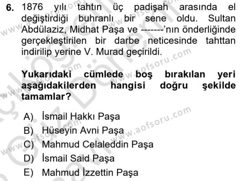 Osmanlı Devleti Yenileşme Hareketleri (1876-1918) Dersi 2022 - 2023 Yılı (Vize) Ara Sınavı 6. Soru