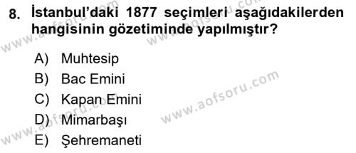 Osmanlı Devleti Yenileşme Hareketleri (1876-1918) Dersi 2022 - 2023 Yılı (Vize) Ara Sınavı 8. Soru