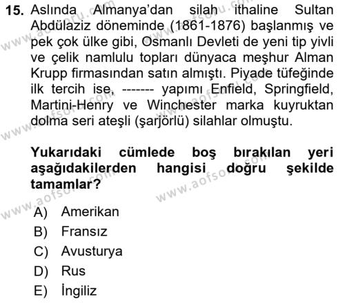 Osmanlı Devleti Yenileşme Hareketleri (1876-1918) Dersi 2023 - 2024 Yılı (Vize) Ara Sınavı 15. Soru