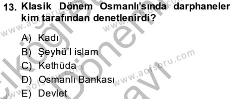 Osmanlı İktisat Tarihi Dersi 2014 - 2015 Yılı (Final) Dönem Sonu Sınavı 13. Soru