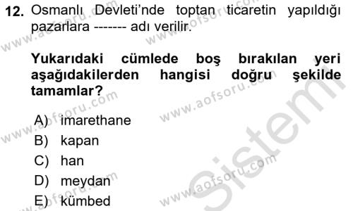 Osmanlı İktisat Tarihi Dersi 2023 - 2024 Yılı (Final) Dönem Sonu Sınavı 12. Soru