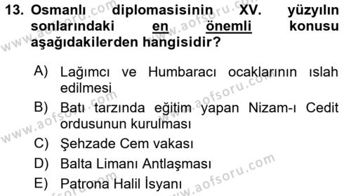 Osmanlı Diplomasisi Dersi 2021 - 2022 Yılı (Vize) Ara Sınavı 13. Soru