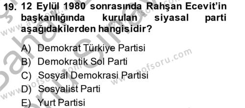 Türkiye´de Demokrasi Ve Parlemento Tarihi Dersi 2013 - 2014 Yılı (Final) Dönem Sonu Sınavı 19. Soru