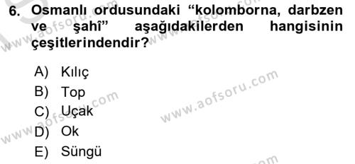 Türk Askeri Teşkilat Tarihi Dersi 2022 - 2023 Yılı (Final) Dönem Sonu Sınavı 6. Soru