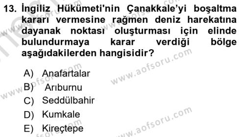 Birinci Dünya Savaşı’nda Türk Cepheleri Dersi 2021 - 2022 Yılı (Vize) Ara Sınavı 13. Soru