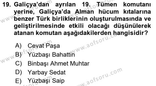 Birinci Dünya Savaşı’nda Türk Cepheleri Dersi 2022 - 2023 Yılı Yaz Okulu Sınavı 19. Soru