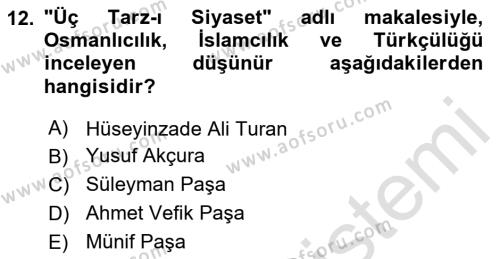 Türk Düşünce Tarihi Dersi 2023 - 2024 Yılı (Final) Dönem Sonu Sınavı 12. Soru