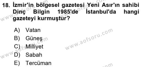 Türk Basın Tarihi Dersi 2022 - 2023 Yılı Yaz Okulu Sınavı 18. Soru