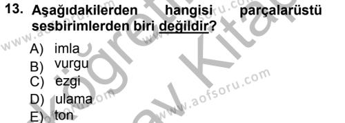 Türkçe Ses Bilgisi Dersi 2012 - 2013 Yılı (Vize) Ara Sınavı 13. Soru
