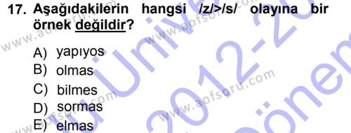 Türkçe Ses Bilgisi Dersi 2012 - 2013 Yılı (Final) Dönem Sonu Sınavı 17. Soru