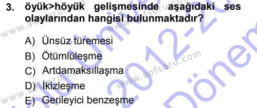 Türkçe Ses Bilgisi Dersi 2012 - 2013 Yılı (Final) Dönem Sonu Sınavı 3. Soru